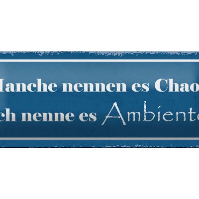 Blechschild Spruch 27x10cm manche nennen es Chaos ich nenne Dekoration