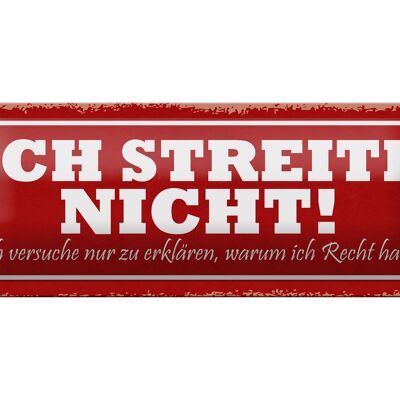 Blechschild Spruch 27x10cm streite nicht ich versuche nur Dekoration