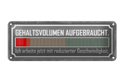 Blechschild Spruch 27x10cm Gehaltsvolumen aufgebraucht Dekoration