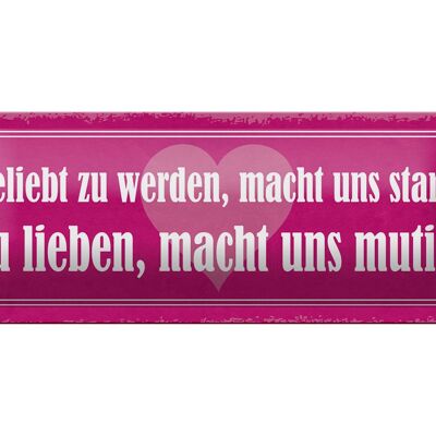 Blechschild Spruch 27x10cm geliebt zu werden macht stark Dekoration