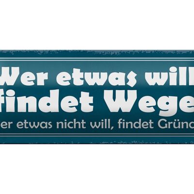 Blechschild Spruch 27x10cm wer etwas will findet Wege Dekoration