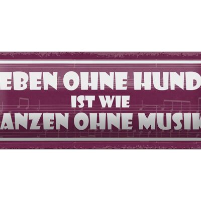 Blechschild Spruch 27x10cm Leben ohne Hunde wie Tanzen ohne Dekoration