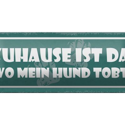 Blechschild Spruch 27x10cm Zuhause ist da wo mein Hund tobt Dekoration