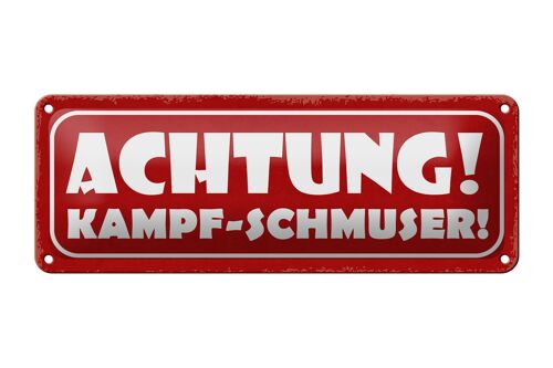 Blechschild Spruch 27x10cm Achtung Kampf-Schmuser Dekoration