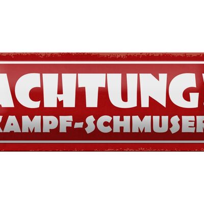 Blechschild Spruch 27x10cm Achtung Kampf-Schmuser Dekoration