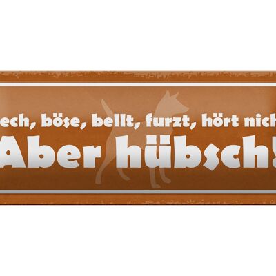 Blechschild Spruch 27x10cm Hund frech bellt aber hübsch Dekoration