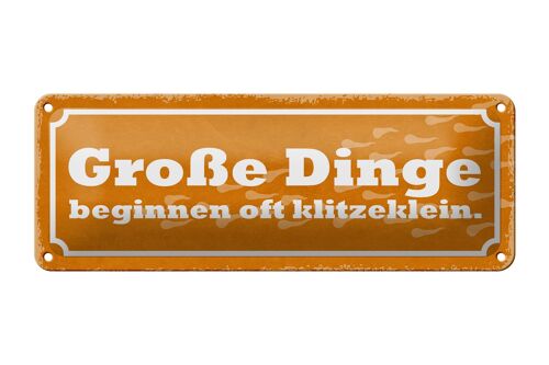 Blechschild Spruch 27x10cm Große Dinge beginnen klitzeklein Dekoration