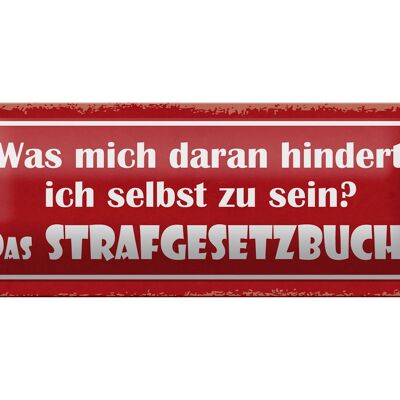 Blechschild Spruch 27x10cm was daran hindert selbst zu sein Dekoration