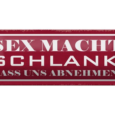 Blechschild Spruch 27x10cm Sex macht schlank lass abnehmen Dekoration