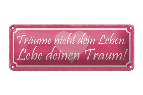 Blechschild Spruch 27x10cm träume nicht dein Leben lebe Dekoration