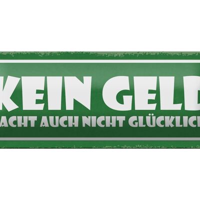 Blechschild Spruch 27x10cm kein Geld macht nicht glücklich Dekoration