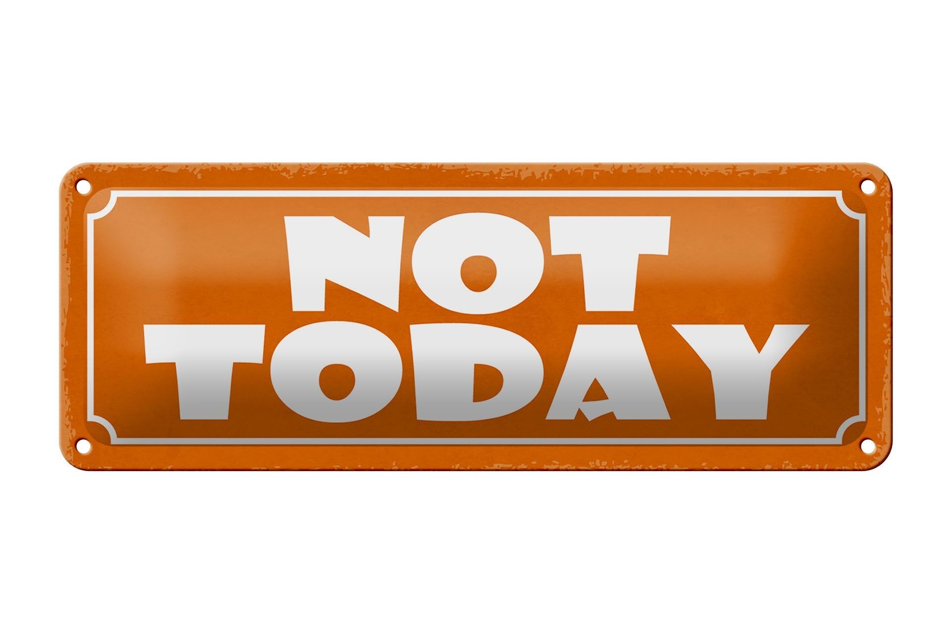 Targa in metallo nota 27x10 cm decorazione Not Today not today