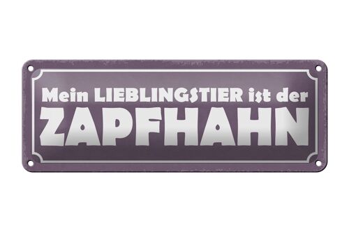 Blechschild Spruch 27x10cm Lieblingstier Zapfhahn Dekoration