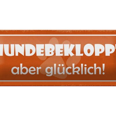 Blechschild Spruch 27x10cm Hundebekloppt aber glücklich oranges Schild