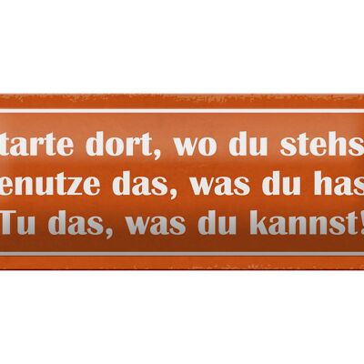 Blechschild Spruch 27x10cm starte dort wo du stehst Dekoration