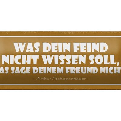 Blechschild Spruch 27x10cm was dein Feind nicht wissen soll Dekoration