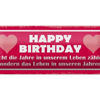 Blechschild Spruch 27x10cm happy birthday nicht die Jahre Dekoration