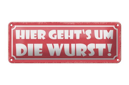 Blechschild Spruch 27x10cm hier geht`s um die Wurst Dekoration