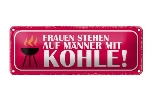 Blechschild Spruch 27x10cm Frauen stehen auf Männer Kohle Dekoration