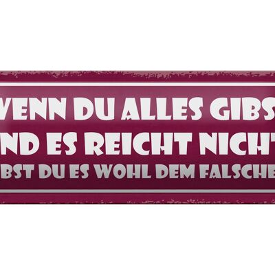 Blechschild Spruch 27x10cm du alles gibst und reicht nicht Dekoration