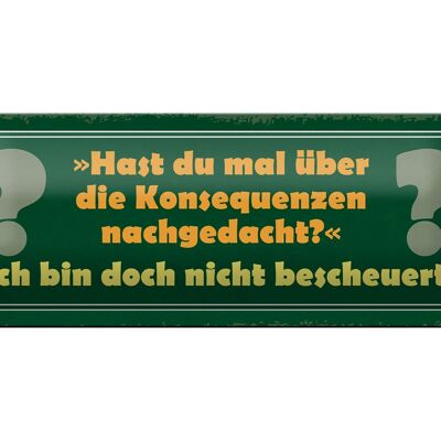 Plaque en étain disant 27x10cm, décoration "pensée aux conséquences"
