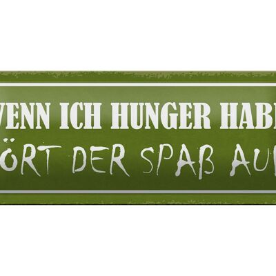 Blechschild Spruch 27x10cm wenn ich Hunger hört Spaß auf Dekoration