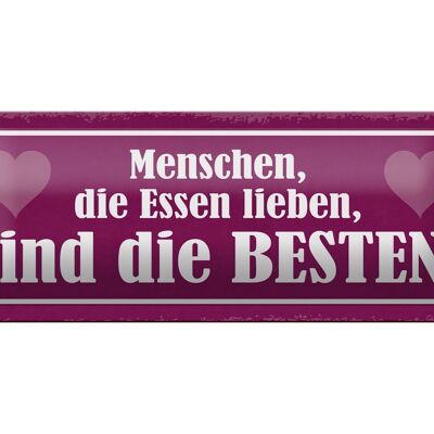 Blechschild Spruch 27x10cm Menschen die Essen lieben beste Dekoration