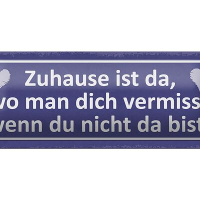 Blechschild Spruch 27x10cm Zuhause wo man ich vermisst Dekoration