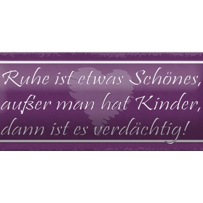 Blechschild Spruch 27x10cm Ruhe ist schön außer man Kinder Dekoration