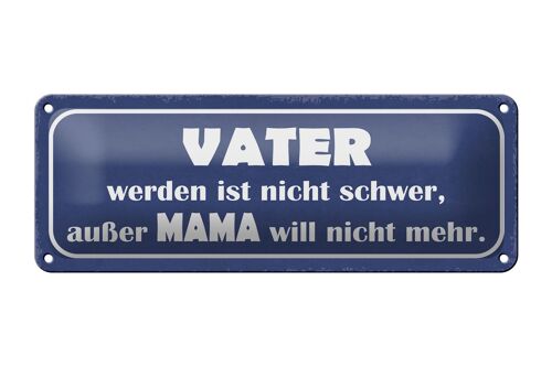 Blechschild Spruch 27x10cm Vater nicht schwer außer Mama Dekoration