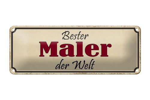 Blechschild Spruch 27x10cm bester Maler der Welt Arbeit Dekoration