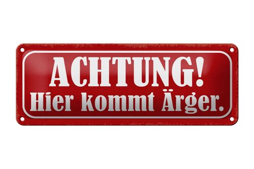 Blechschild Hinweis 27x10cm Achtung hier kommt Ärger Dekoration