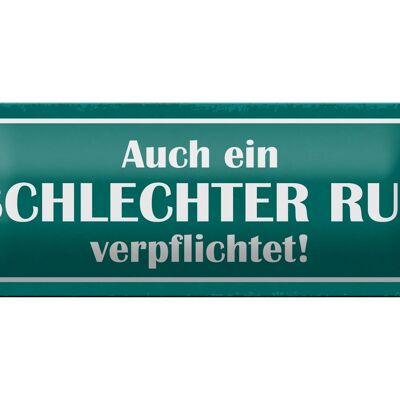 Blechschild Spruch 27x10cm auch schlechter Ruf verpflichtet Dekoration