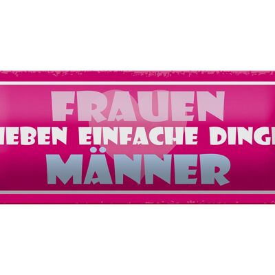 Blechschild Spruch 27x10cm Frauen lieben einfache Dinge Man Dekoration