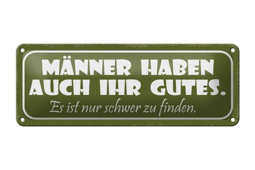 Blechschild Spruch 27x10cm Männer haben auch ihr gutes nur Dekoration