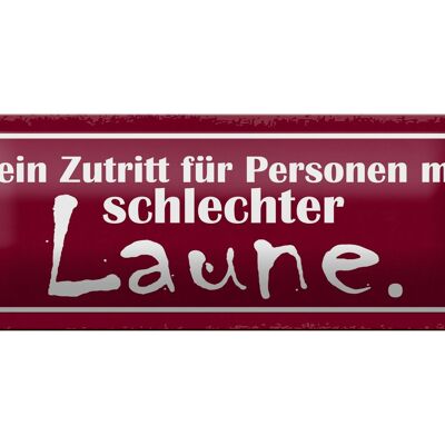 Blechschild Spruch 27x10cm kein Zutritt schlechter Laune Dekoration