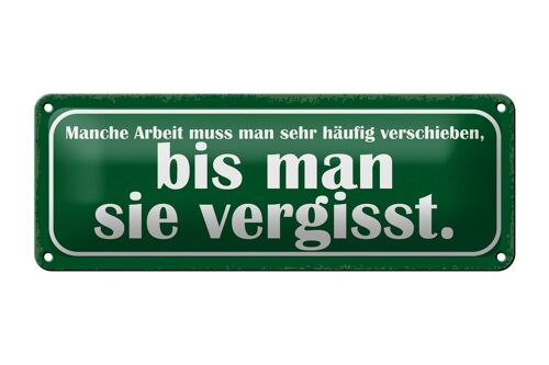 Blechschild Spruch 27x10cm Arbeit muss häufig verschieben Dekoration