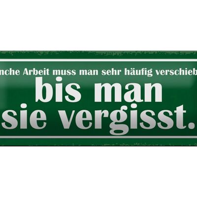 Blechschild Spruch 27x10cm Arbeit muss häufig verschieben Dekoration