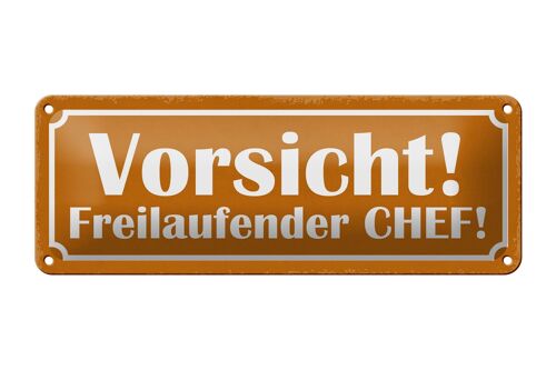 Blechschild Spruch 27x10cm Vorsicht freilaufender Chef Dekoration