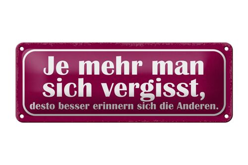 Blechschild Spruch 27x10cm je mehr man sich vergisst desto Dekoration