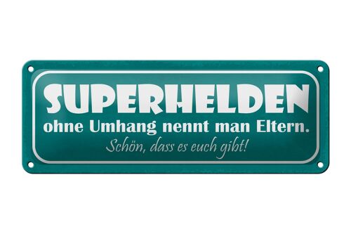 Blechschild Spruch 27x10cm Eltern Superhelden ohne Umhang Dekoration