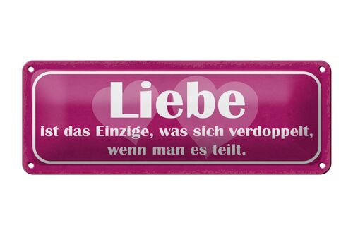 Blechschild Spruch 27x10cm Liebe ist das Einzige was sich verdoppelt