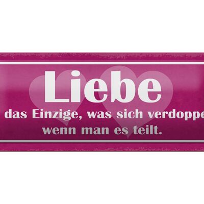 Blechschild Spruch 27x10cm Liebe ist das Einzige was sich verdoppelt