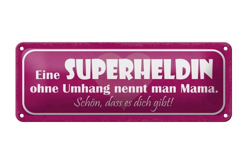 Blechschild Spruch 27x10cm Superheldin ohne Umhang nennt man MAMA