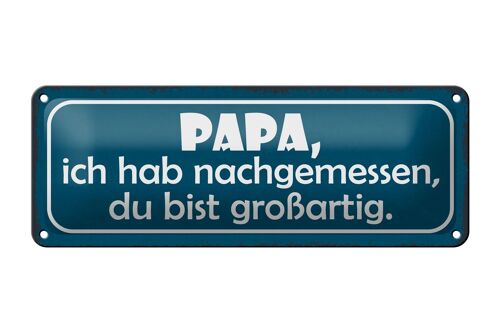 Blechschild Spruch 27x10cm Papa nachgemessen du großartig Dekoration