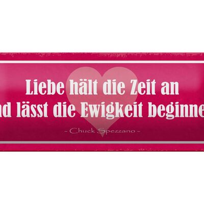 Blechschild Spruch 27x10cm Liebe hält die Zeit an und lässt Dekoration