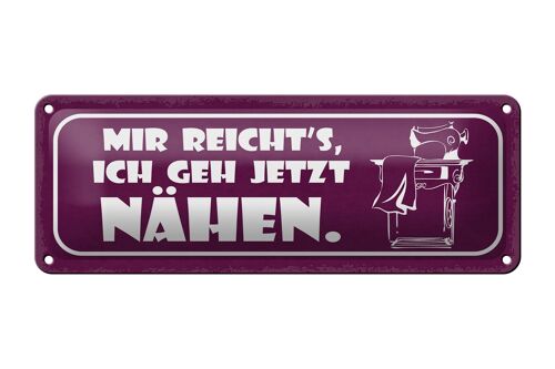 Blechschild Spruch 27x10cm mir reicht`s ich geh jetzt nähen Dekoration