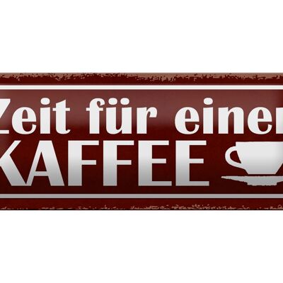 Blechschild Spruch 27x10cm Zeit für einen Kaffee Dekoration