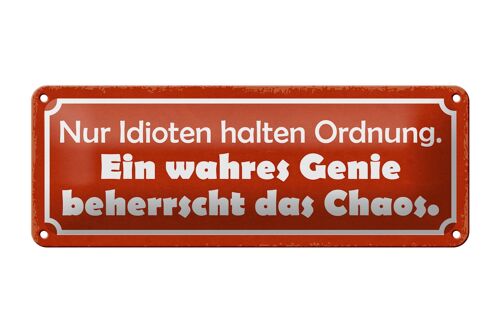 Blechschild Spruch 27x10cm wahres Genie beherrscht Chaos Dekoration