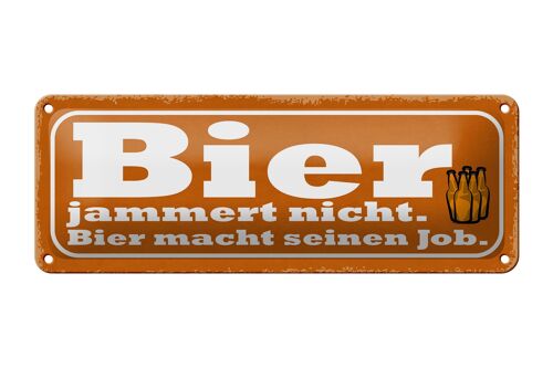 Blechschild Spruch 27x10cm Bier jammert nicht macht Job Dekoration